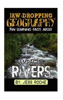 Jaw-Dropping Geography: Fun Learning Facts about Rampaging Rivers: Illustrated Fun Learning for Kids