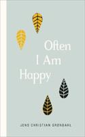 Often I Am Happy