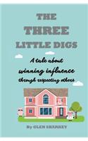 The Three Little Digs: The Importance of Fostering Influence