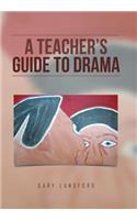 Teacher's Guide to Drama