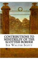 Contributions to Minstrelsy of the Scottish Border