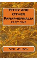 Pithy and Other Paraphernalia
