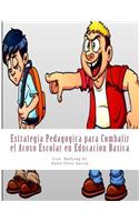 Estrategia Pedagogica para Combatir el Acoso Escolar en Educacion Basica