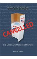 Cancelled: The Ultimate October Surprise