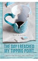Day I Reached My Tipping Point...