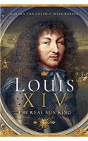 Louis XIV, the Real Sun King