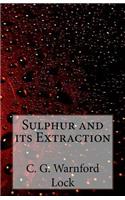 Sulphur and its Extraction