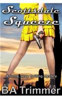 Scottsdale Squeeze: A Romantic Light-Hearted Murder Mystery