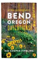 Bend, Oregon Daycations