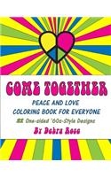 Come Together Peace and Love Coloring Book for Everyone