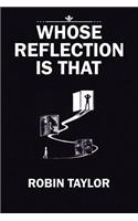 Whose Reflection Is That