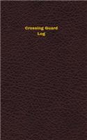 Crossing Guard Log: Logbook, Journal - 102 pages, 5 x 8 inches