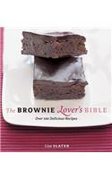 Brownie Lover's Bible: Over 100 Delicious Recipes