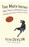 Math Instinct: Why You're a Mathematical Genius (Along with Lobsters, Birds, Cats, and Dogs)