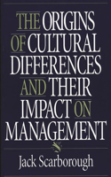 The Origins of Cultural Differences and Their Impact on Management