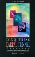 Conquering Carpal Tunnel Syndrome and Other Repetitive Strain Injuries