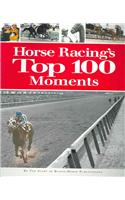 Horse Racing's Top 100 Moments