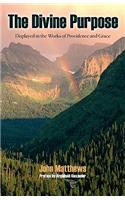 Divine Purpose Displayed in Providence and Grace