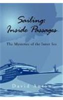 Sailing: Inside Passages: the Mysteries of the Inner Sea