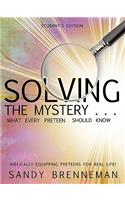Solving the Mystery . . . What Every Preteen Should Know - Student's Edition