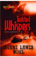 Twisted Whispers