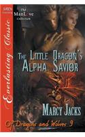 The Little Dragon's Alpha Savior [Of Dragons and Wolves 9] (Siren Publishing Everlasting Classic Manlove)