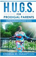 H.U.G.S. For Prodigal Parents