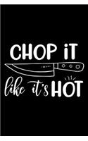Chop It like It's Hot: 100 Pages 6'' x 9'' Recipe Log Book Tracker - Best Gift For Cooking Lover