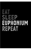 Eat Sleep Euphonium Repeat Funny Musical Instrument Gift Idea