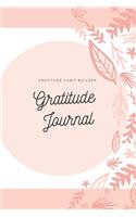 Gratitude Habit Builder Gratitude Journal