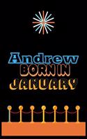 Andrew Born In January: An Appreciation Gift - Gift for Men/Boys, Unique Present (Personalised Name Notebook For Men/Boys)