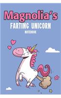 Magnolia's Farting Unicorn Notebook: Funny & Unique Personalised Notebook Gift For A Girl Called Magnolia - 100 Pages - Perfect for Girls & Women - A Great Notebook Journal For Home, Sc