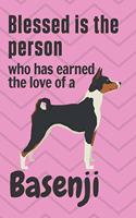 Blessed is the person who has earned the love of a Basenji