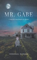 Mr. Gabe: A Young Boy's Hope through Life's Trauma