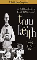 Tom Keith: Sound Effects Man (a Prairie Home Companion)(Prairie Home Companion)