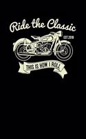 Ride the classic This is how I roll