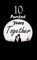 10 Purrfect years Together: Celebrate Office Notebook Journal For valentines day gifts, Commitment day To Write In Gift For Kitten cat Lovers & Couples: 120 pages - 6 x 9 inche