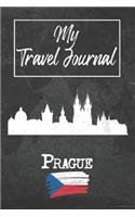 My Travel Journal Prague: 6x9 Travel Notebook or Diary with prompts, Checklists and Bucketlists perfect gift for your Trip to Prague (Czech Republic) for every Traveler