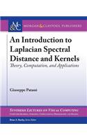 An Introduction to Laplacian Spectral Distances and Kernels