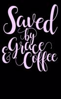 Saved by grace & Coffee: &#65533;90 Days Weekly Planner and Work Diary (Undated) Gift