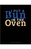 I Put A Bun In The Oven: Monthly Bill Planner & Organizer(1845 Monthly Bill Planner & Organizer)