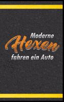 Moderne Hexen fahren ein Auto: Autofahrerin Fahrschule Fahrlehrer Fahranfängerin Fahrer Führerschein Fahrschülerin Geschenk (6"x9") Punktraster Notizbuch zum Reinschreiben