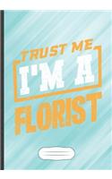 Trust Me I'm a Florist
