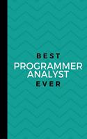 Best Programmer Analyst Ever: Small 120 Page Lined Journal For A Person Who Designs And Develops Software And Computer Systems