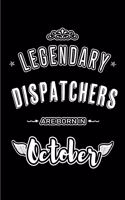 Legendary Dispatchers are born in October: Blank Line Journal, Notebook or Diary is Perfect for the October Borns. Makes an Awesome Birthday Gift and an Alternative to B-day Present or a Card
