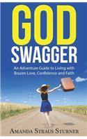 God Swagger: An Adventure Guide to Living with Brazen Love, Confidence and Faith