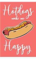 Hotdogs Make Me Happy: 6x9" Dot Bullet Notebook/Journal Funny Hot Dog Lover Gift Idea