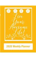 Live Your Awesome Life! - 2020 Weekly Planner: Cute Orange and White Floral Planning Calender Journal