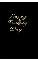 Happy Fucking Day