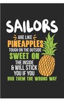 Sailors Are Like Pineapples. Tough On The Outside Sweet On The Inside: Segler Ananas Notizbuch / Tagebuch / Heft mit Linierten Seiten. Notizheft mit Linien, Journal, Planer für Termine oder To-Do-Liste.